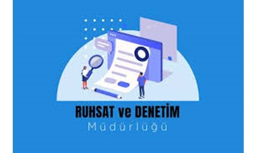 RUHSAT VE DENETİM İŞLER MÜDÜRLÜĞÜ