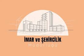İMAR VE ŞEHİRCİLİK MÜDÜRLÜĞÜ